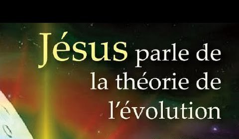Jésus et la théorie de l’évolution…