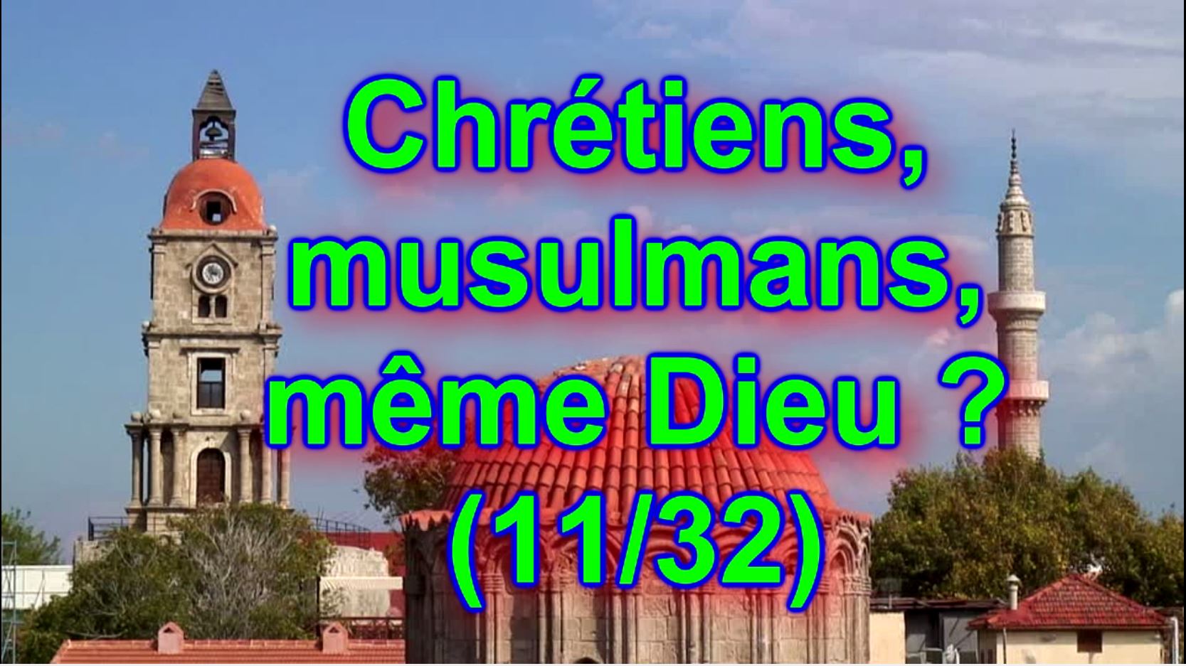 Allah jure … Chrétiens, musulmans, même Dieu ? (11/32)