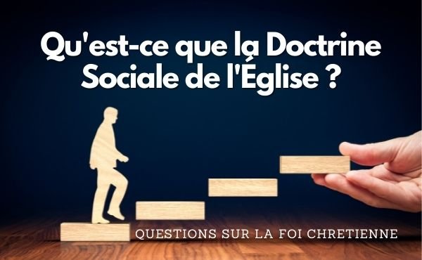 De la Doctrine sociale de l’Eglise