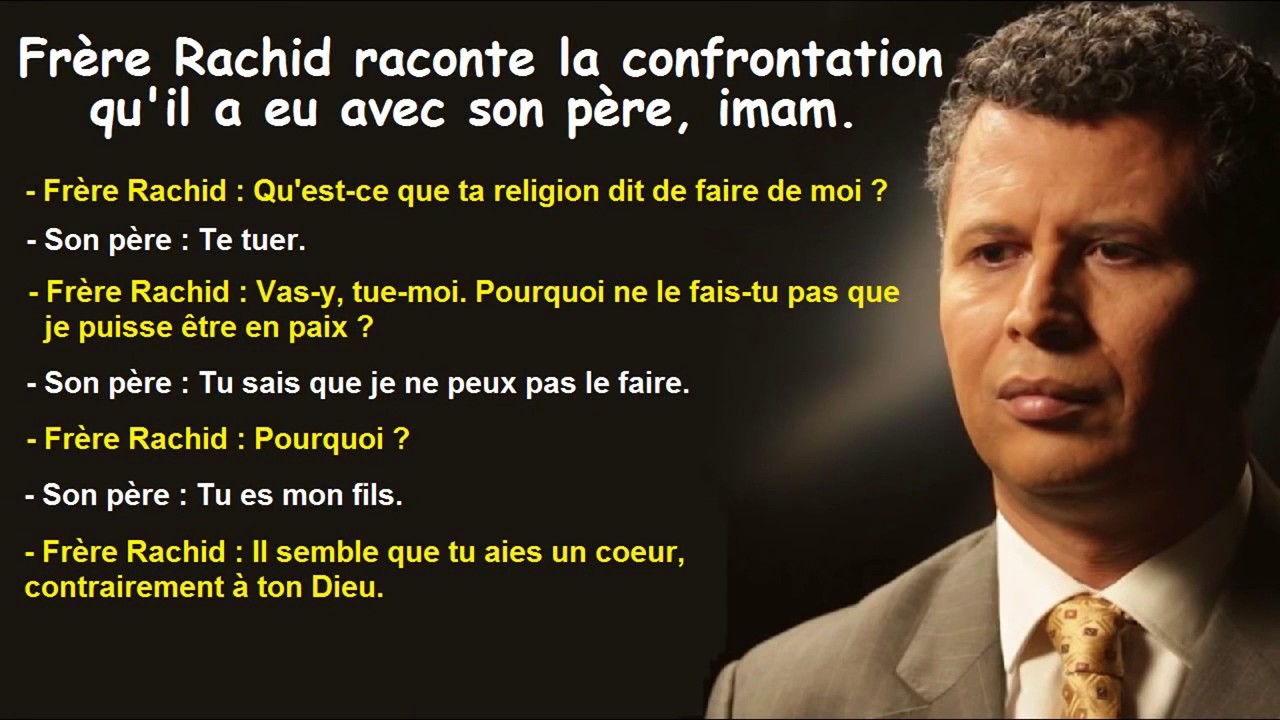 Rachid, fils d’imam et converti au christianisme … “S’ils quittent l’islam, tuez-les ! (Coran 4.89)” !