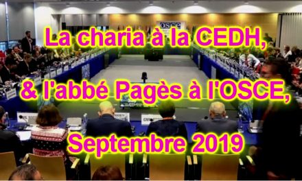 La charia à la CEDH, & l’abbé Pagès à l’OSCE, Septembre 2019