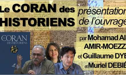 Le Coran des Historiens : présentation de l’ouvrage (M-A. AMIR-MOEZZI, G. DYE, M. DEBIÉ)
