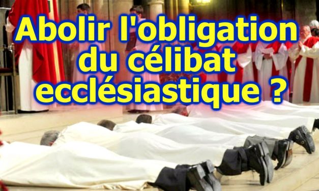 Abolir l’obligation du célibat ecclésiastique ?