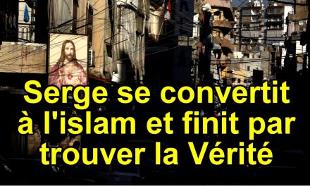 Serge se convertit à l’islam, et …