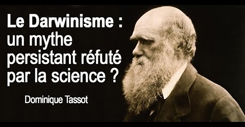 LE DARWINISME, UN MYTHE PERSISTANT RÉFUTÉ PAR LA SCIENCE ?