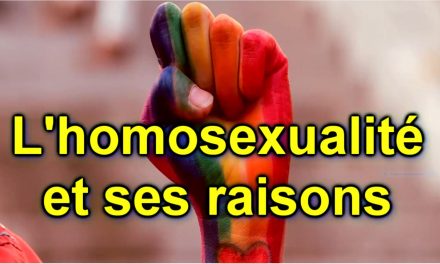 Homosexualité, ses raisons