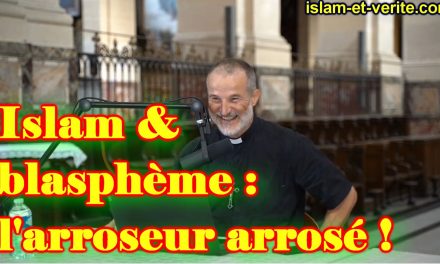 Islam et blasphème, l’arroseur arrosé !