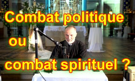 Combat politique ou combat spirituel ?