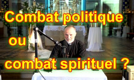 Combat politique ou combat spirituel ?