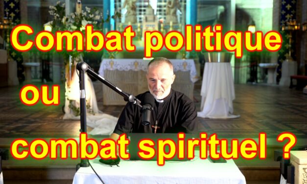 Combat politique ou combat spirituel ?