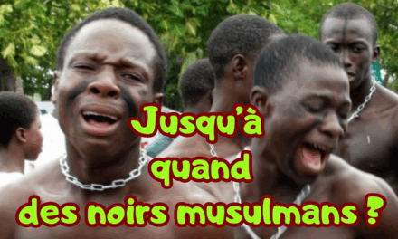 Jusqu’à quand des noirs musulmans ?
